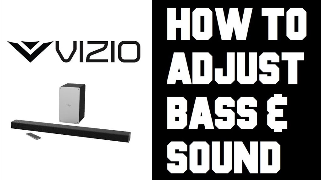 Picture of: Vizio Sound Bar How To Adjust Bass, Treble, Subwoofer Level, True Volume,  True Surround Sound Guide